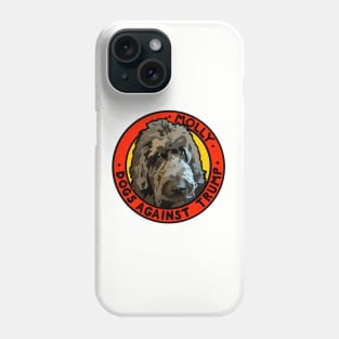 DOGS AGAINST TRUMP - MOLLY Phone Case