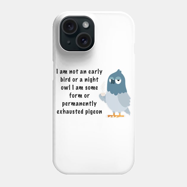 Exhausted Pigeon Phone Case by Seamed Fit