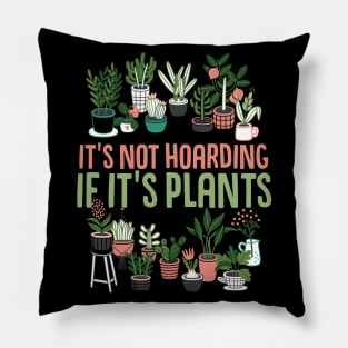 It's Not Hoarding If It's Plants Cactus lover Pillow