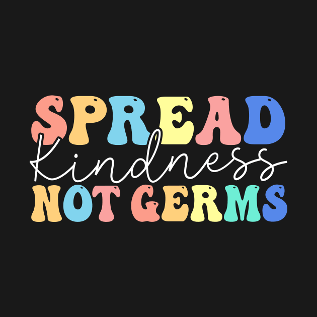 Spread Kindness Not Germs by TheDesignDepot