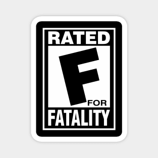 Rated F for Fatality Magnet