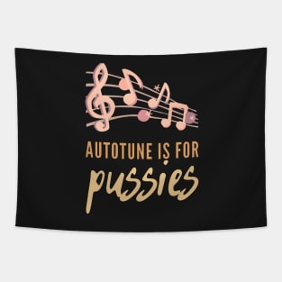 Autotune Is For Pussies Tapestry