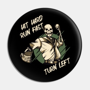 Hit Hard Run Fast Turn Left Skeleton Pin