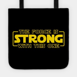 The Force Is Strong With This One Tote