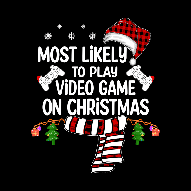 Most Likely To Play Video Game On Christmas by Bagshaw Gravity