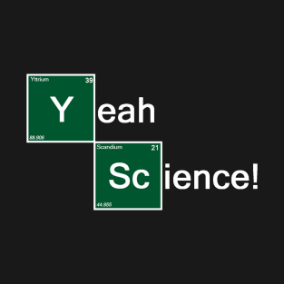 Yeah Science! T-Shirt