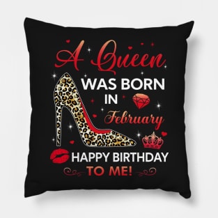 A queen was born in February Pillow