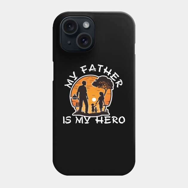 My Father is My Hero Phone Case by Morttuza