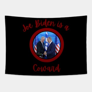 President Joe Biden is a coward Tapestry