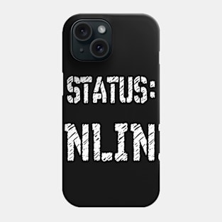 STATUS: ONLINE Phone Case