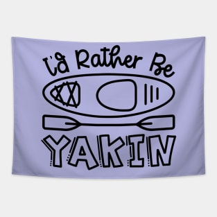 I'd Rather Be Yakin' Kayaking Funny Tapestry