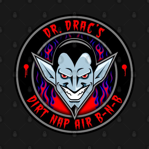 DR DRAC - DIRT NAP AIR BNB by GardenOfNightmares