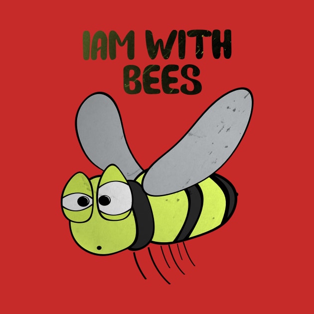 Iam With Bees, Cool Bee Lover, Funny Bee by Jakavonis