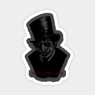 Dr. Jekyll Mr. Hyde Zombie Creep Have a Nice Day! Magnet