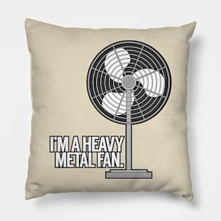 I'm a Heavy Metal Fan Pillow