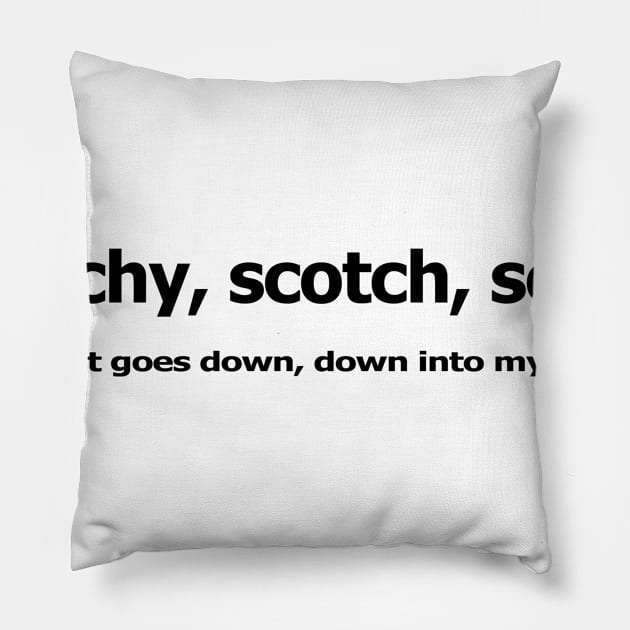 Scotchy here it goes down Pillow by Faltra