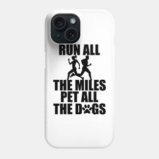 Runner - Run all the miles pet all the dogs Phone Case