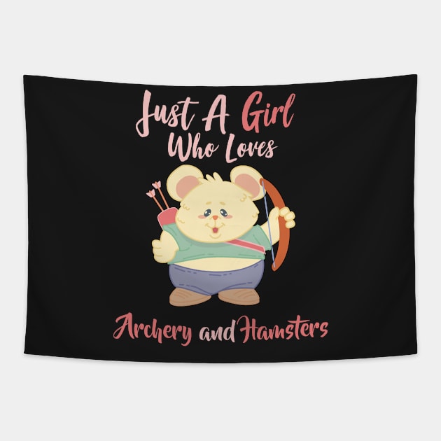 Just A Girl Who Loves Archery and Hamsters Gift design Tapestry by theodoros20