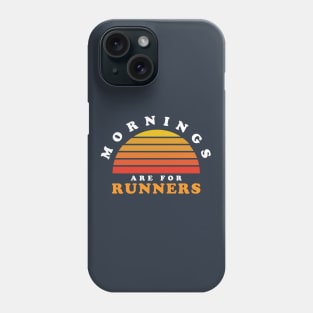 Mornings Are For Runners Marathon Running Retro Sunset Phone Case