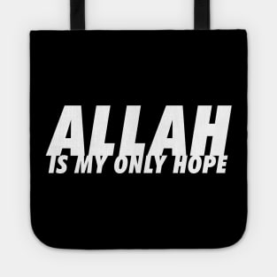 Allah is My Only Hope Tote