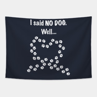 I said no dog. Well... Tapestry