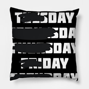 Self-Isoation Days of the Week - Day, Day Pillow