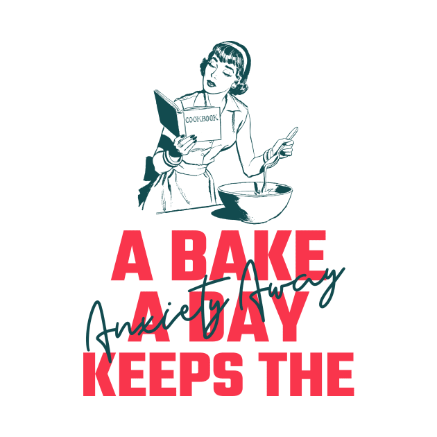 A Bake A Day Keeps Anxiety Away by RareLoot19