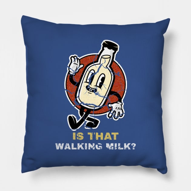 Is that Walking Milk? Pillow by Sloop