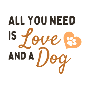 All You Need is Love and a Dog T-Shirt