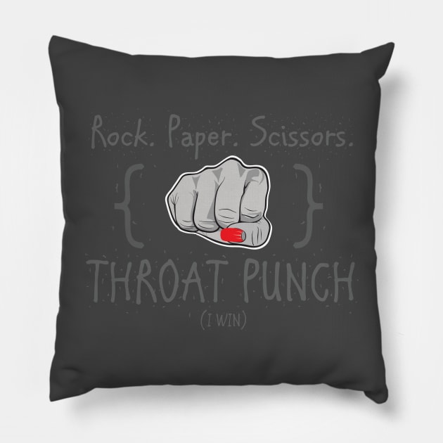 Rock. Paper. Scissors. Throat Punch I Win Shirt For Women Pillow by The Dude