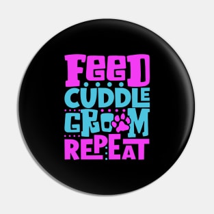 Feed cuddle groom repeat - animal caretaker Pin