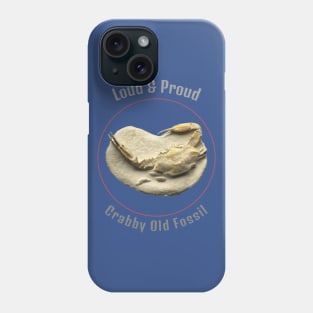 Loud and Proud, crabby old fossil Phone Case