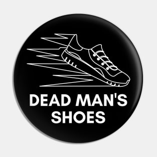 Dead Man's Shoes Pin