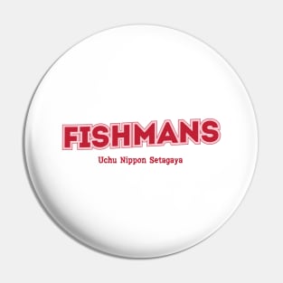 Fishmans Uchu Nippon Setagaya Pin