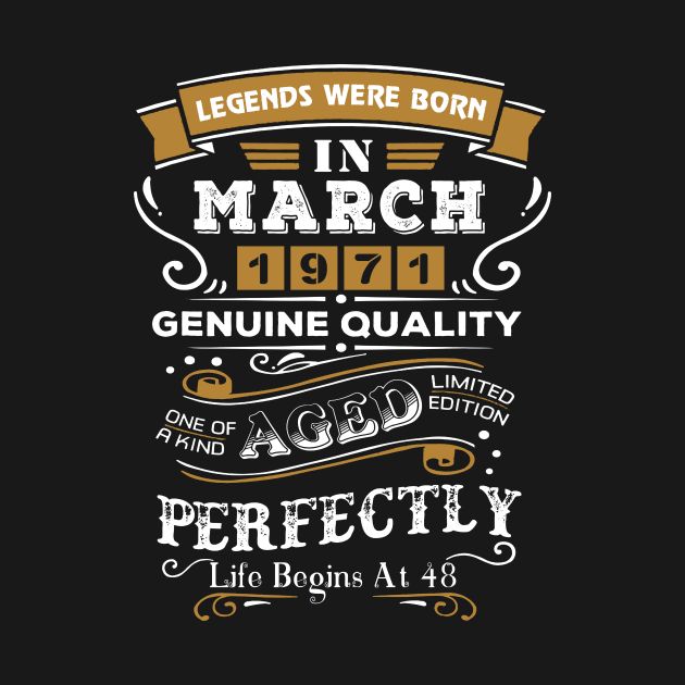 Legends Were Born In March 1971 Shirt 48th Birthday Gift by woodsqhn1