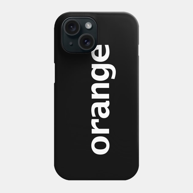 Orange Minimal Food Typography White Text Phone Case by ellenhenryart