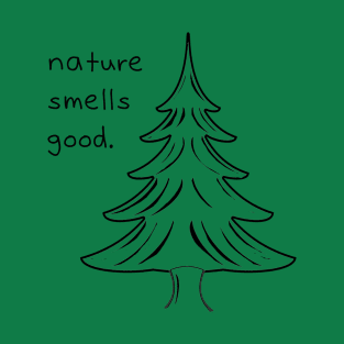 Nature Smells Good T-Shirt