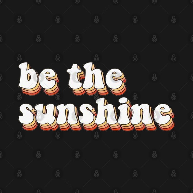 BE THE SUNSHINE by Dumti