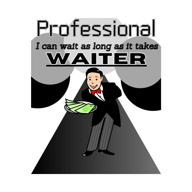 Professional Waiter by Still Young At Heart