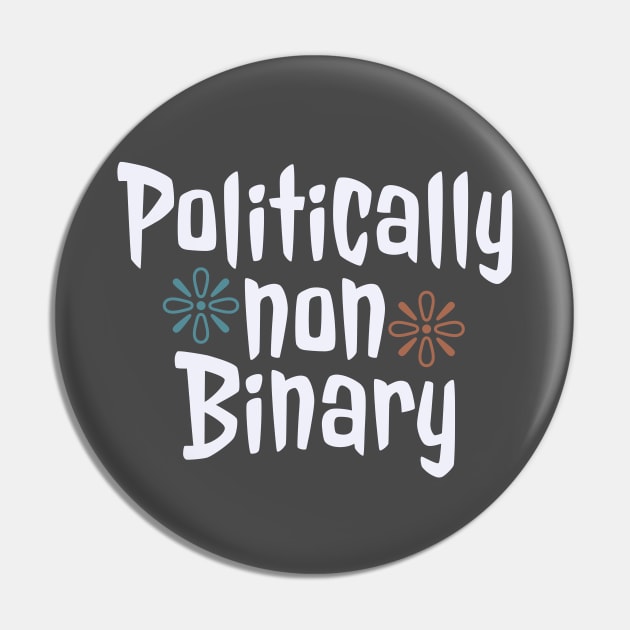 Politically Non Binary T-shirt Funny Pin by TeasinTees