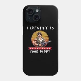 I identify as your daddy pronoun Phone Case