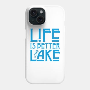 Life is Better at the Lake Phone Case