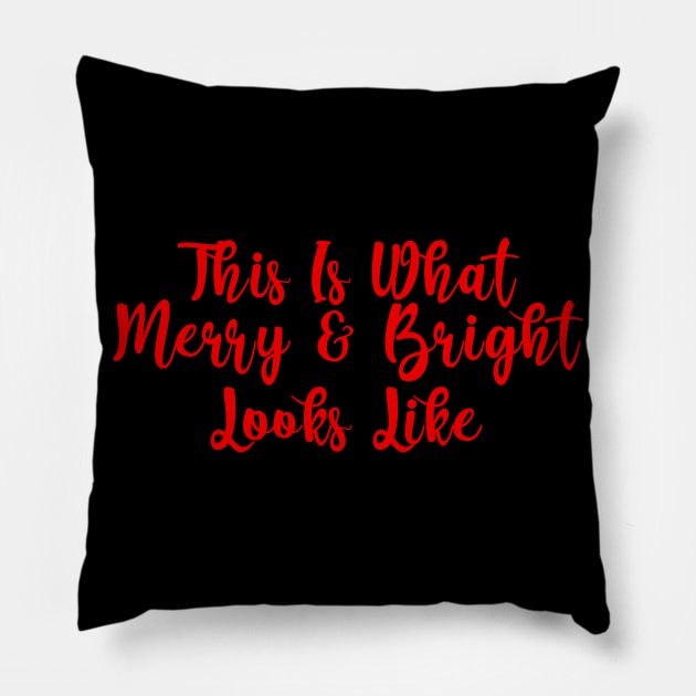 This Is What Merry And Bright Looks Like Pillow by Rosemarie Guieb Designs