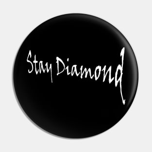 Stay Diamond Pin