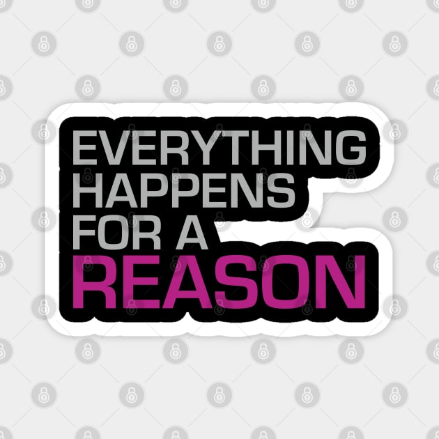 Everything Happens for a Reason Magnet by Dearly Mu