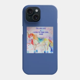 Unicorn Watercolor Painting - Listen to Your Soul Phone Case