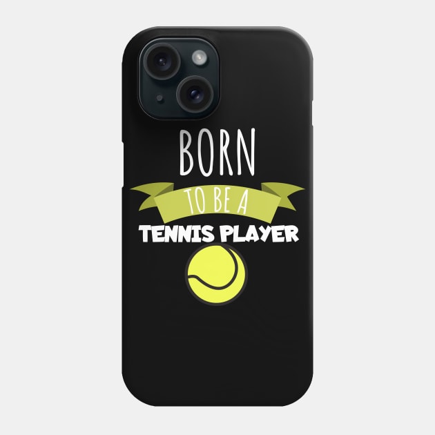 Born to be a tennis player Phone Case by maxcode