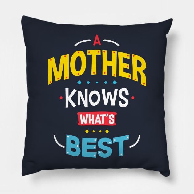 Mothers Knows Best Pillow by krisren28