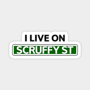 I live on Scruffy St Magnet