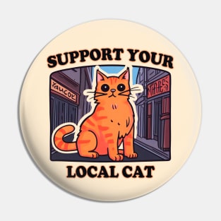 Support your local cat Pin